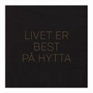 Livet er best på hytta Servietter thumbnail